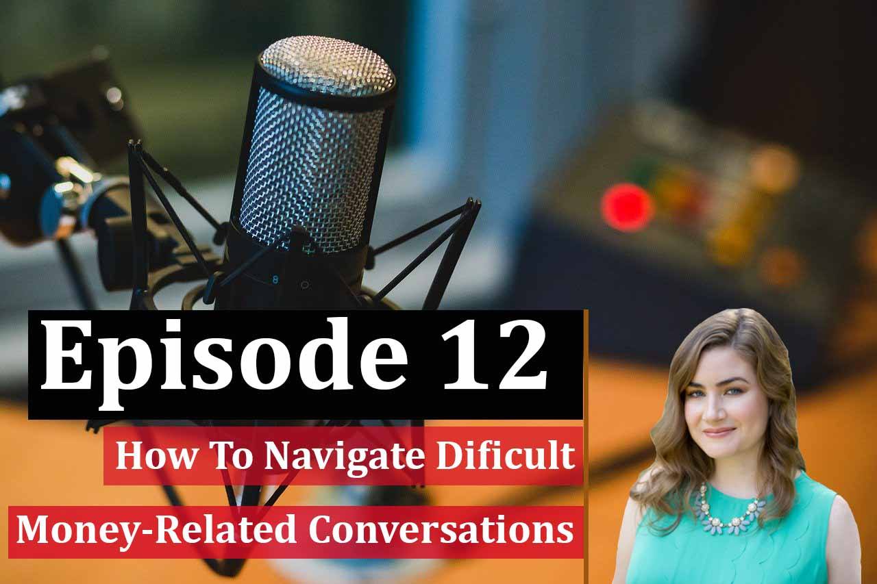 Podcast #12: How to navigate dificult financial conversations with Erin Lowry From Broke Millenial